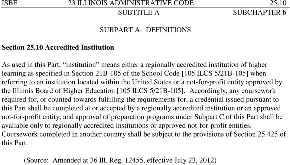 Code [105 ILCS 5/21B-105] when referring to an institution located within the United States or a not-for-profit entity approved by the Illinois Board of Higher Education [105 ILCS 5/21B-105].