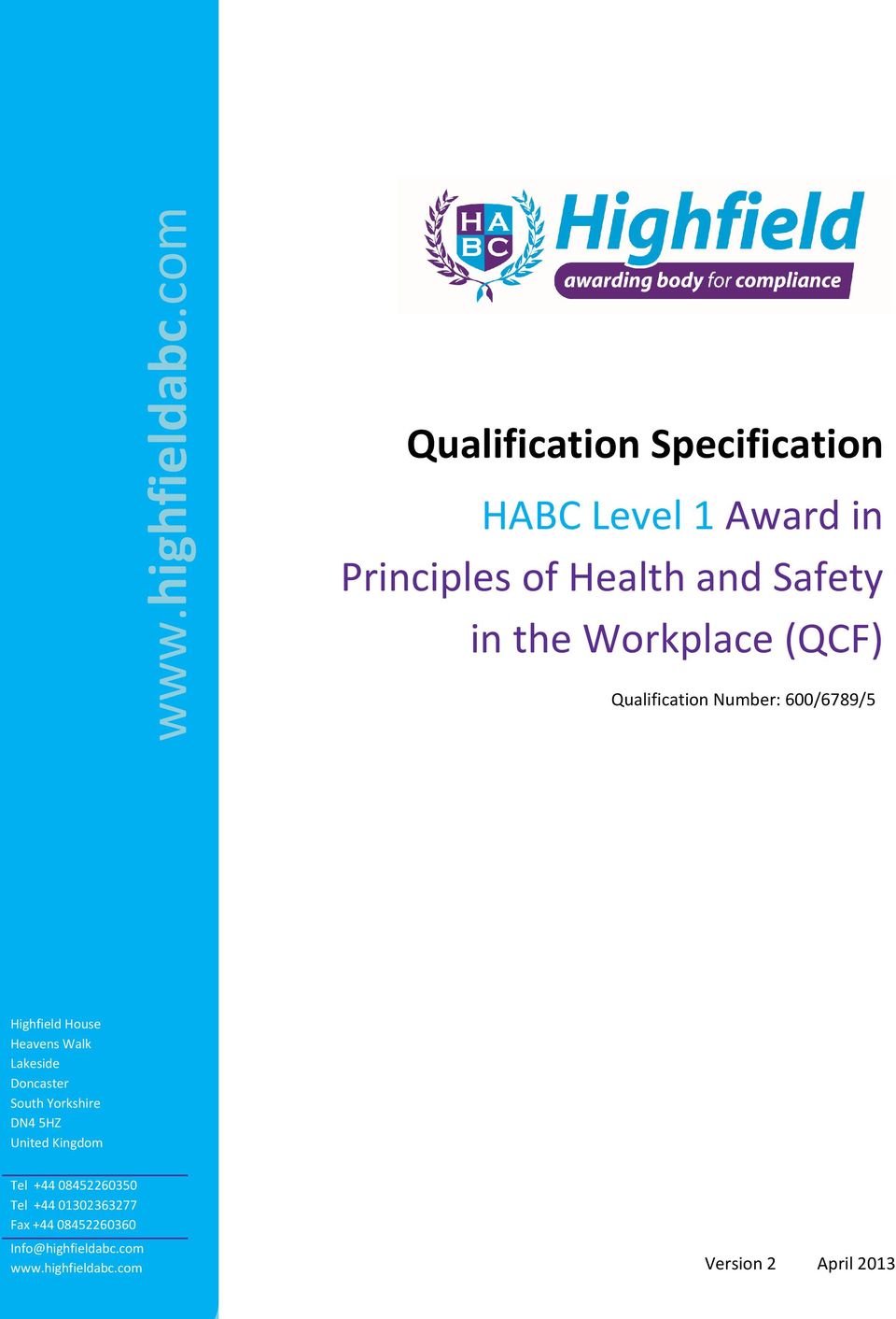 Workplace (QCF) Qualification Number: 600/6789/5 Highfield House Heavens Walk Lakeside