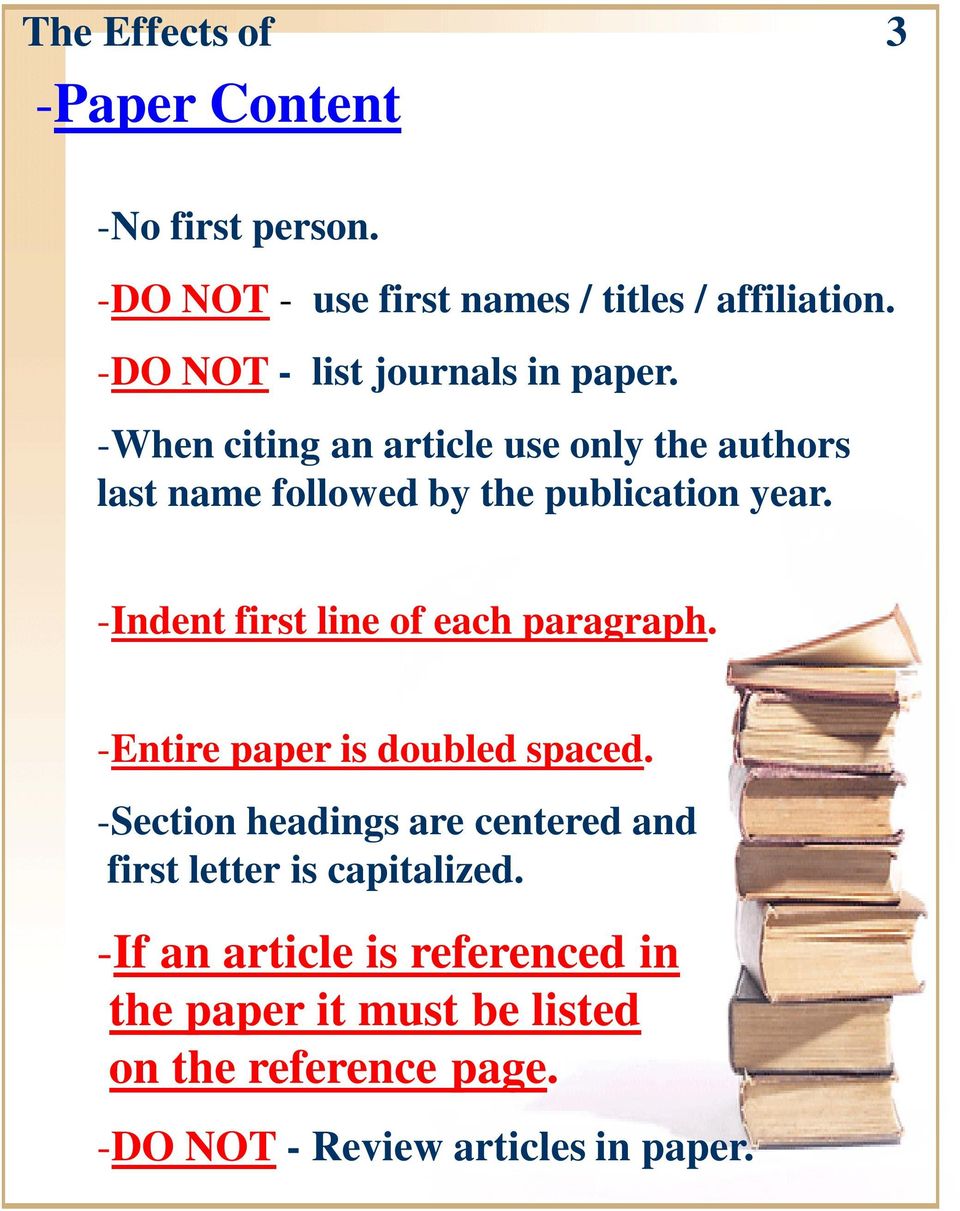 -When citing an article use only the authors last name followed by the publication year.
