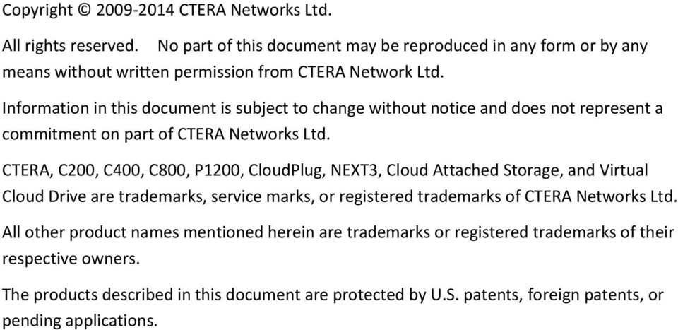 Information in this document is subject to change without notice and does not represent a commitment on part of CTERA Networks Ltd.