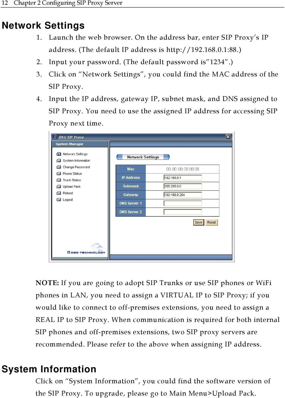 Input the IP address, gateway IP, subnet mask, and DNS assigned to SIP Proxy. You need to use the assigned IP address for accessing SIP Proxy next time.