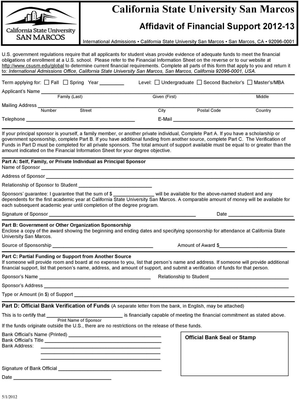 Complete all parts of this form that apply to you and return it to: International Admissions Office, California State University San Marcos, San Marcos, California 92096-0001, USA.