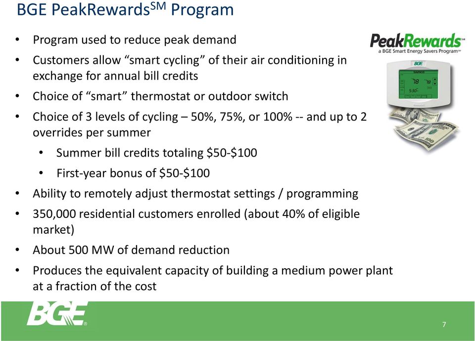 credits totaling $50 $100 First year bonus of $50 $100 Ability to remotely adjust thermostat settings / programming 350,000 residential customers