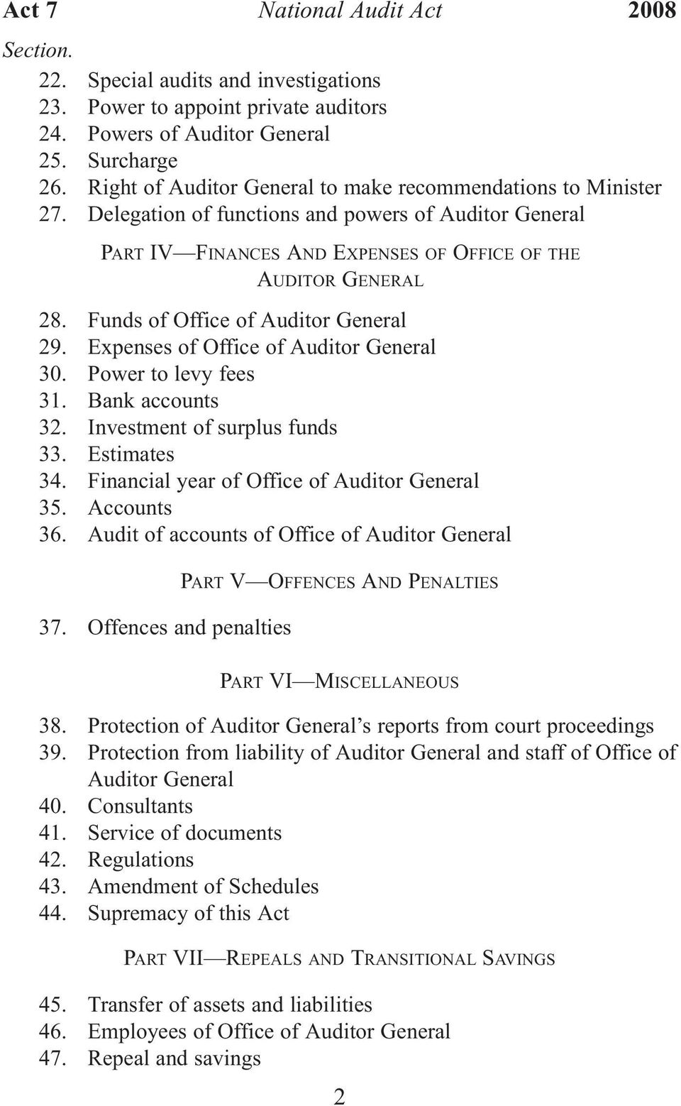 Expenses of Office of Auditor General 30. Power to levy fees 31. Bank accounts 32. Investment of surplus funds 33. Estimates 34. Financial year of Office of Auditor General 35. Accounts 36.