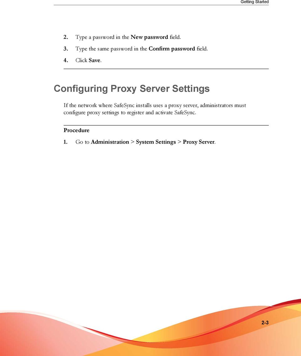 Configuring Proxy Server Settings If the network where SafeSync installs uses a proxy server,