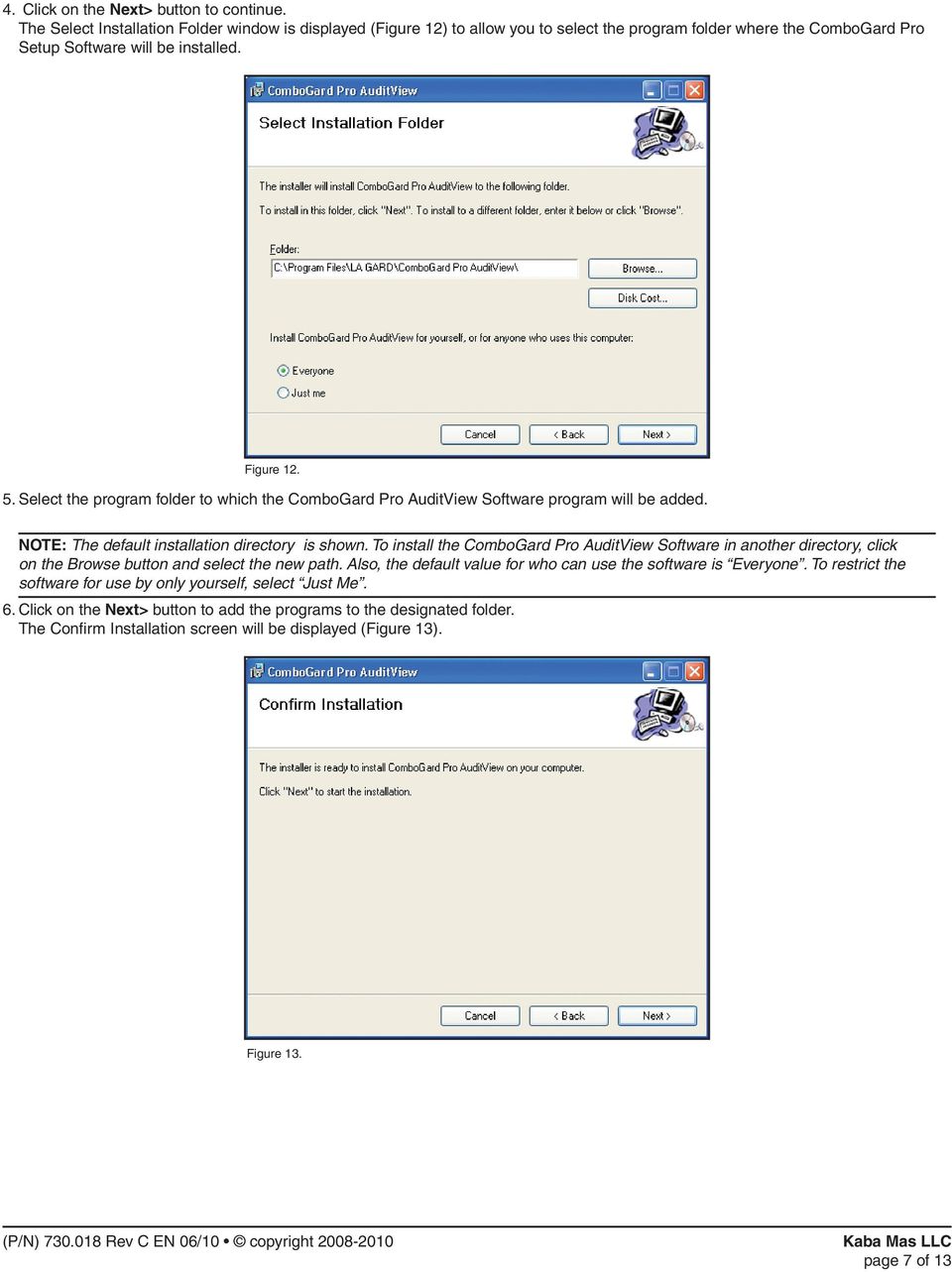 Select the program folder to which the ComboGard Pro AuditView Software program will be added. NOTE: The default installation directory is shown.