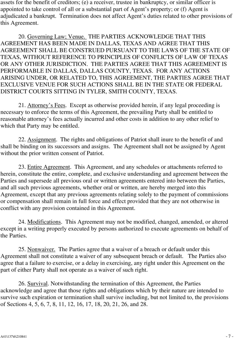 THE PARTIES ACKNOWLEDGE THAT THIS AGREEMENT HAS BEEN MADE IN DALLAS, TEXAS AND AGREE THAT THIS AGREEMENT SHALL BE CONSTRUED PURSUANT TO THE LAWS OF THE STATE OF TEXAS, WITHOUT REFERENCE TO PRINCIPLES