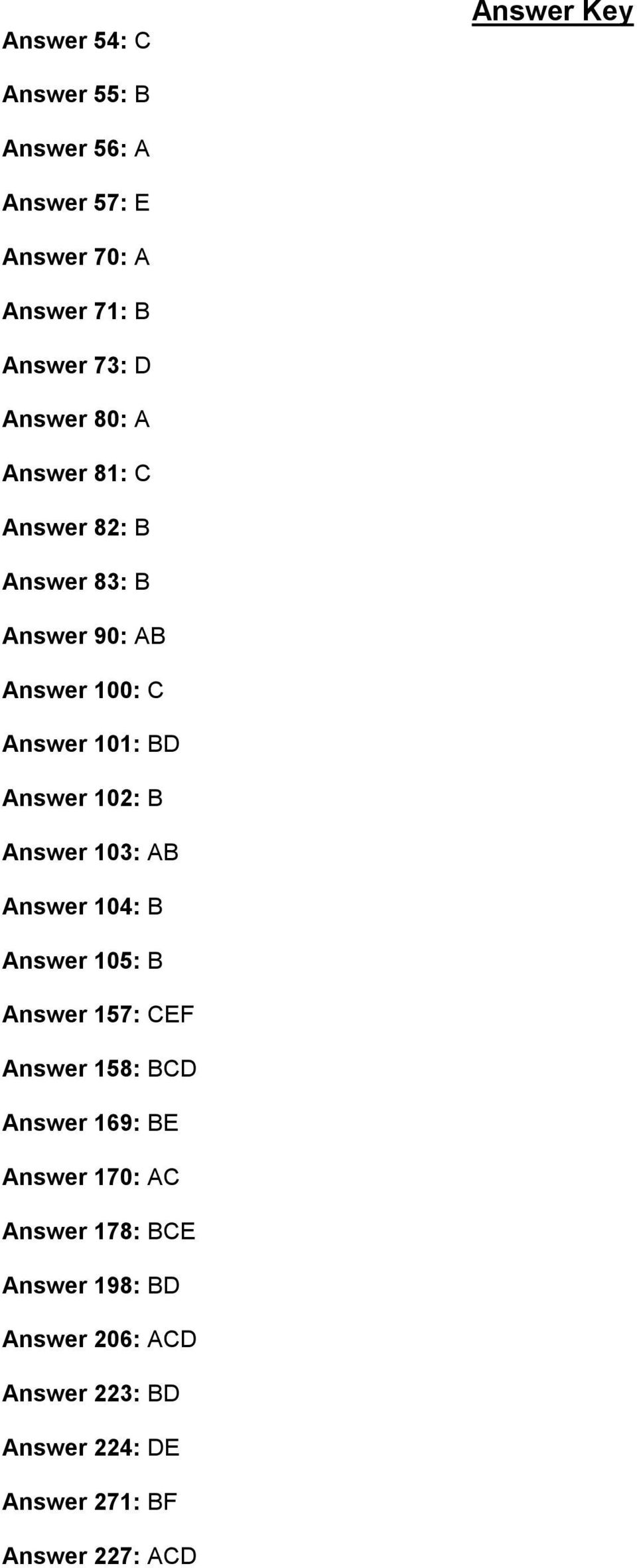 102: B Answer 103: AB Answer 104: B Answer 105: B Answer 157: CEF Answer 158: BCD Answer 169: BE Answer