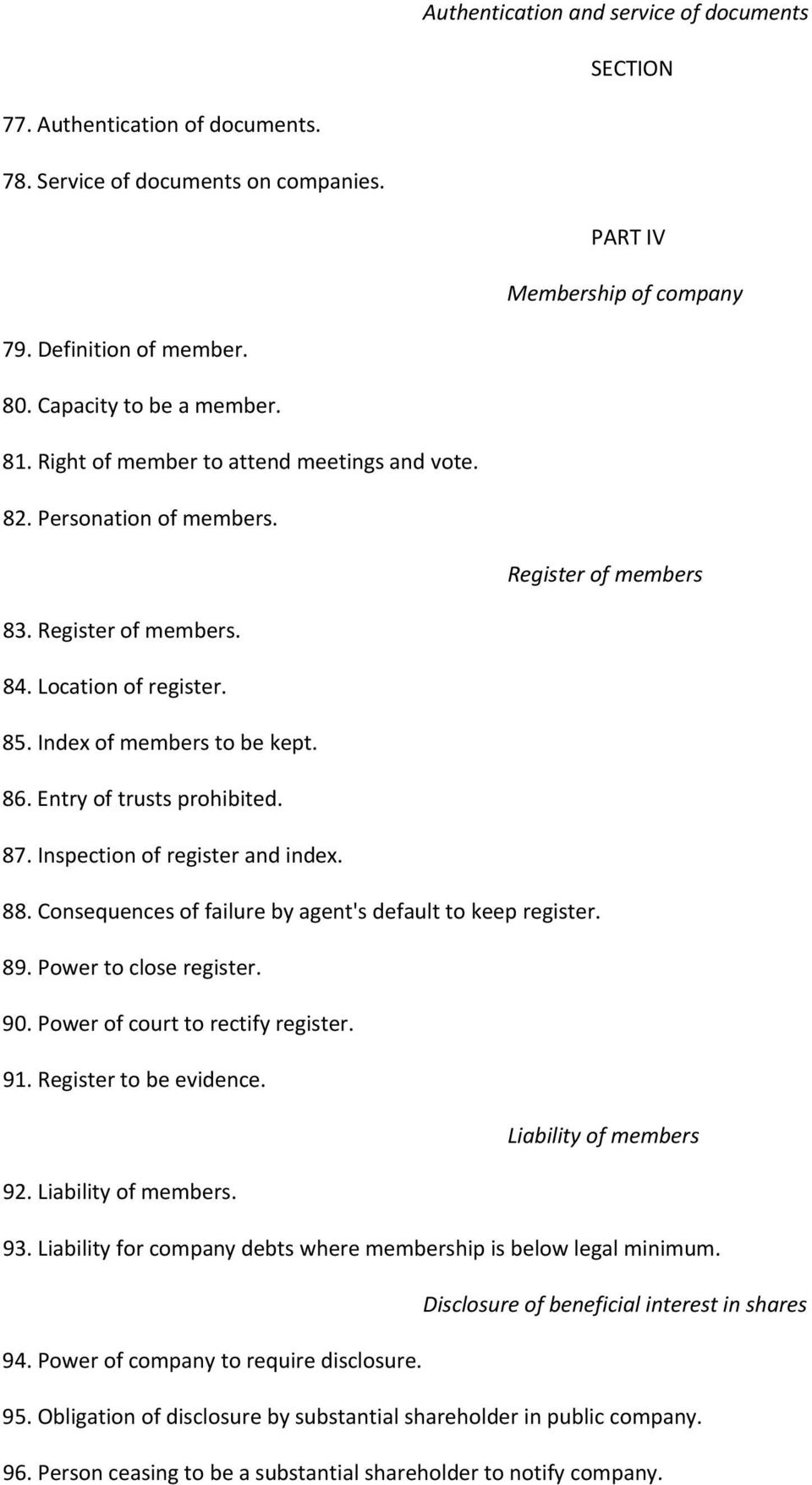 Index of members to be kept. 86. Entry of trusts prohibited. 87. Inspection of register and index. 88. Consequences of failure by agent's default to keep register. 89. Power to close register. 90.