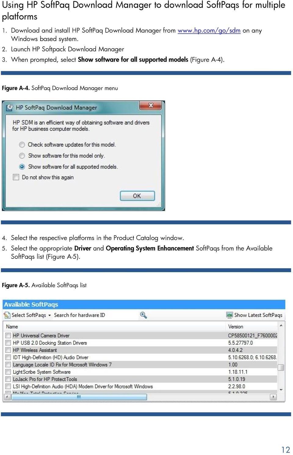 When prompted, select Show software for all supported models (Figure A-4). Figure A-4. SoftPaq Download Manager menu 4.
