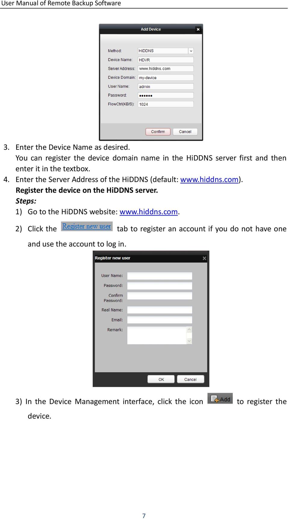 Enter the Server Address of the HiDDNS (default: www.hiddns.com). Register the device on the HiDDNS server.