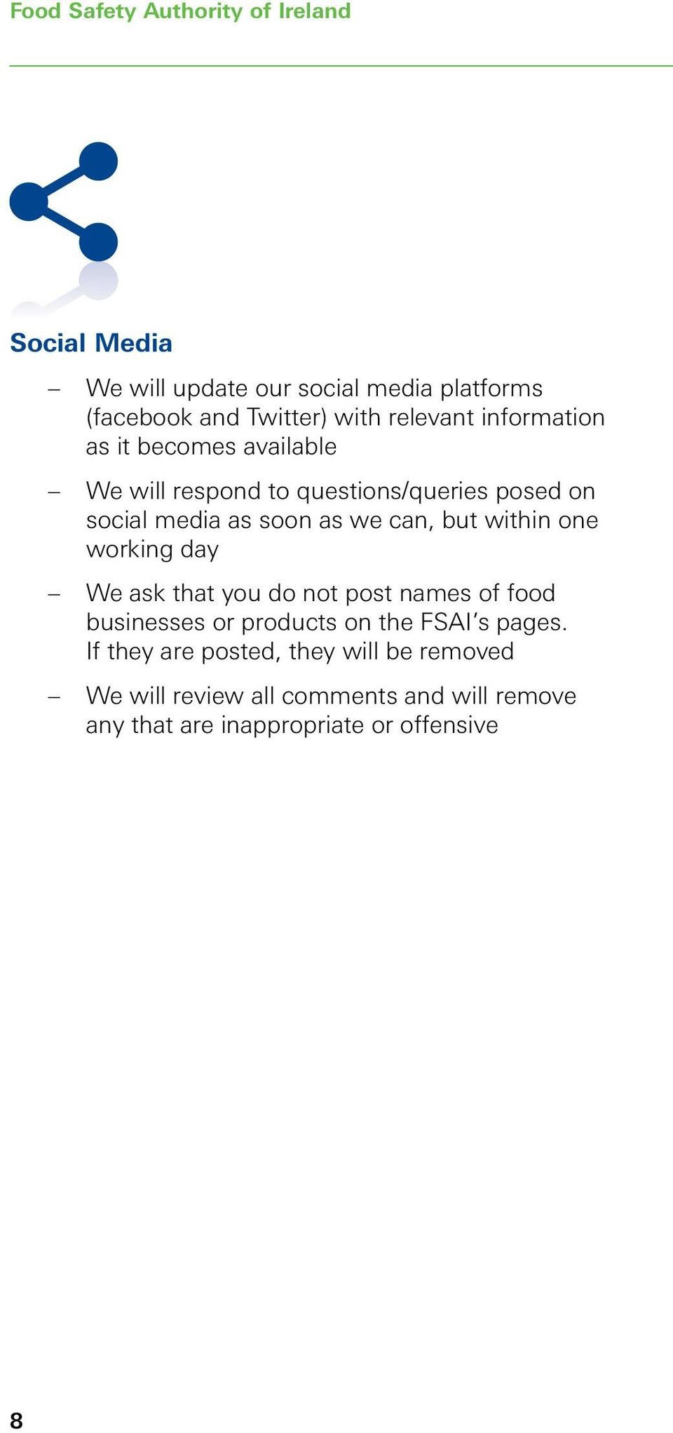 can, but within one working day We ask that you do not post names of food businesses or products on the FSAI s pages.