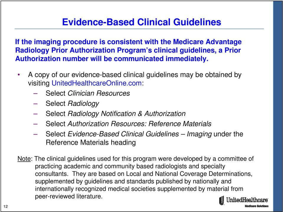 com: Select Clinician Resources Select Radiology Select Radiology Notification & Authorization Select Authorization Resources: Reference Materials Select Evidence-Based Clinical Guidelines Imaging