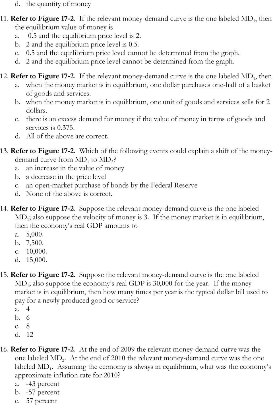 Refer to Figure 17-2. If the relevant money-demand curve is the one labeled MD 1, then a. when the money market is in equilibrium, one dollar purchases one-half of a ba
