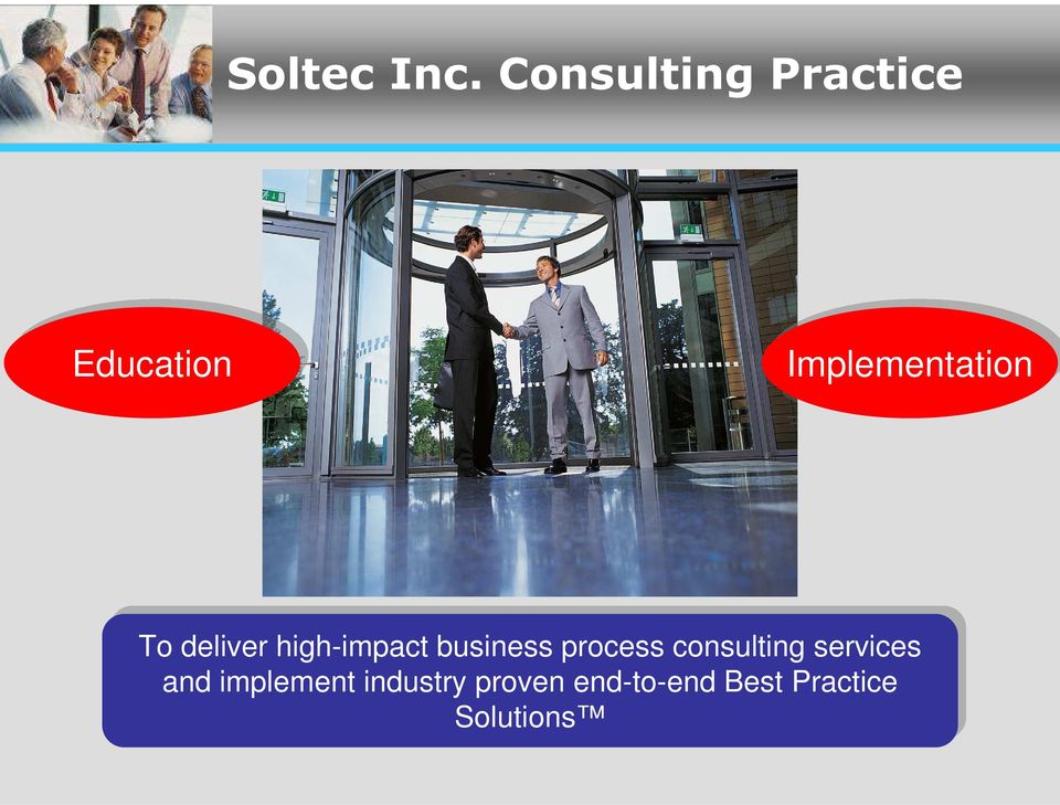 To To deliver high-impact business process