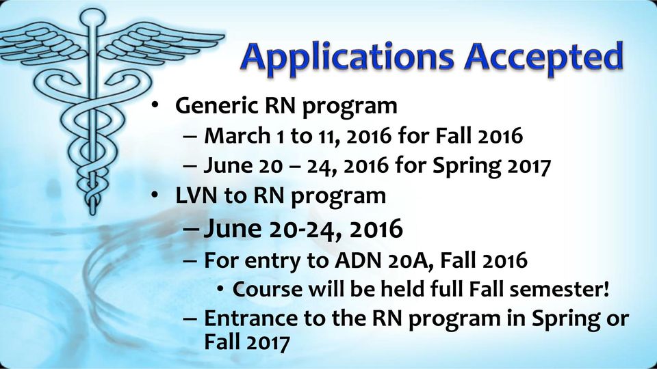 For entry to ADN 20A, Fall 2016 Course will be held full
