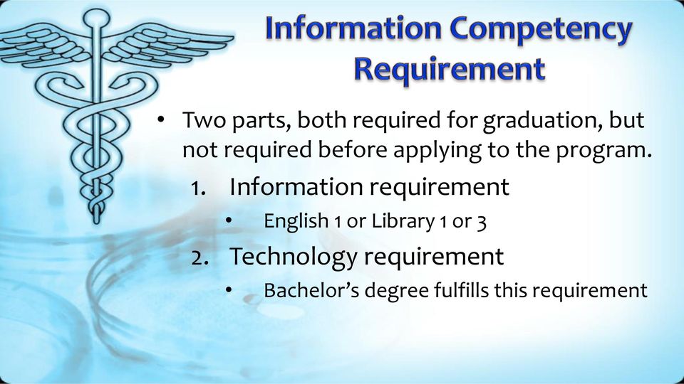 Information requirement English 1 or Library 1 or 3 2.
