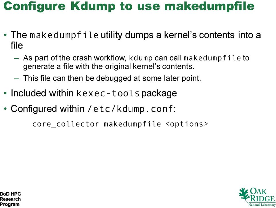 original kernel s contents. This file can then be debugged at some later point.