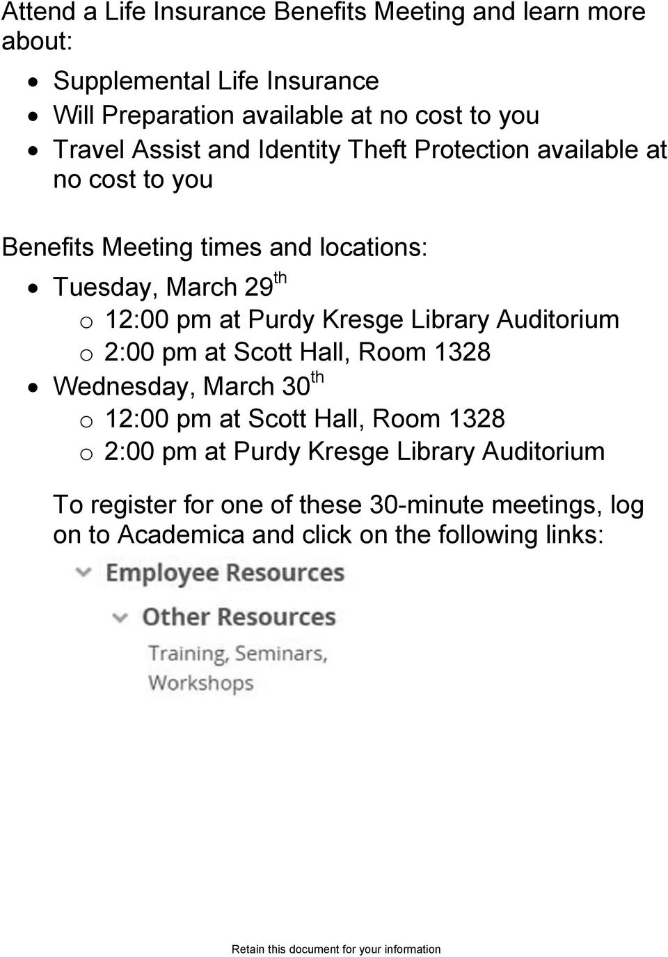 pm at Purdy Kresge Library Auditorium o 2:00 pm at Scott Hall, Room 1328 Wednesday, March 30 th o 12:00 pm at Scott Hall, Room 1328 o 2:00