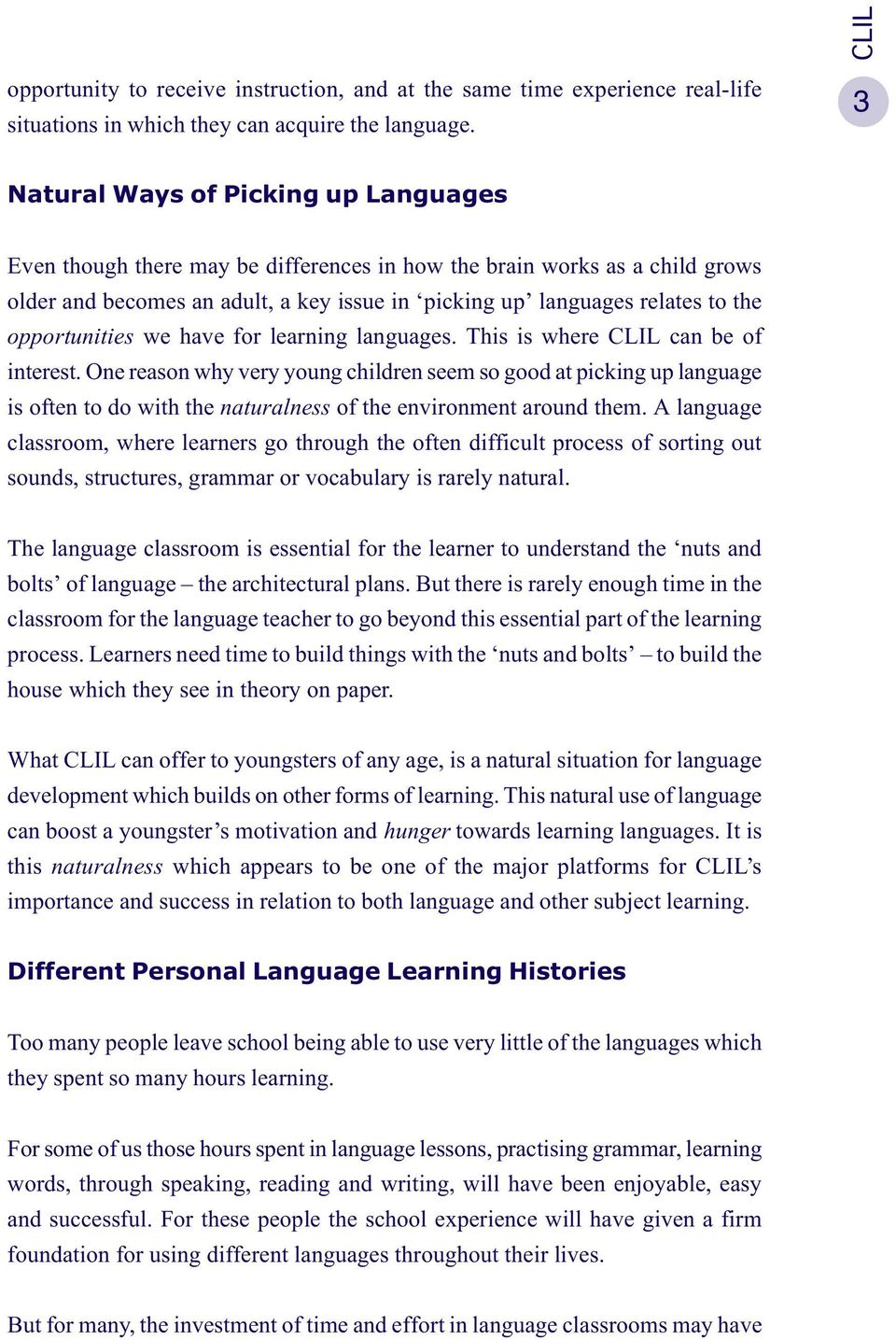 opportunities we have for learning languages. This is where CLIL can be of interest.