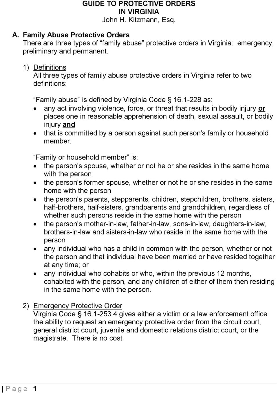 1) Definitions All three types of family abuse protective orders in Virginia refer to two definitions: Family abuse is defined by Virginia Code 16.