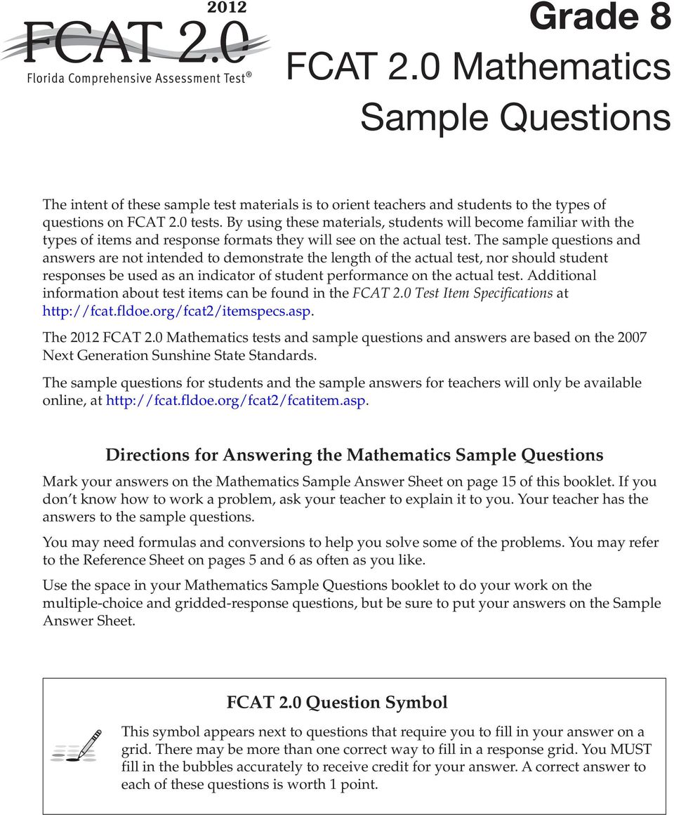 The sample questions and answers are not intended to demonstrate the length of the actual test, nor should student responses be used as an indicator of student performance on the actual test.