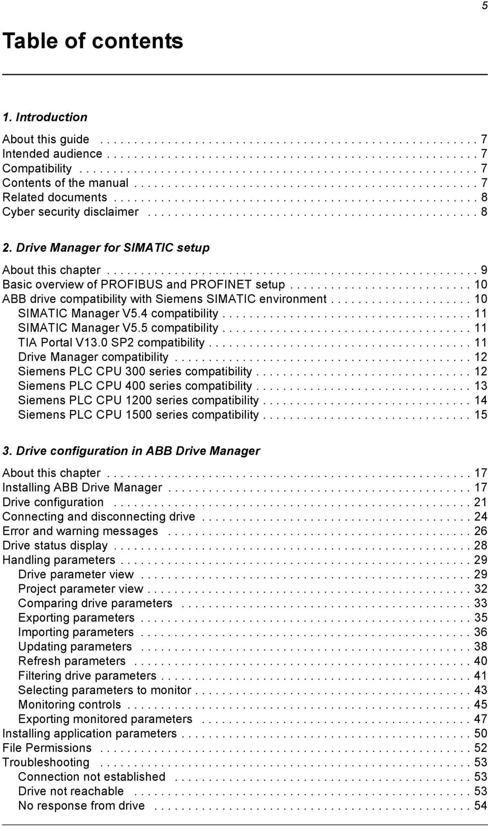 ................................................ 8 2. Drive Manager for SIMATIC setup About this chapter....................................................... 9 Basic overview of PROFIBUS and PROFINET setup.