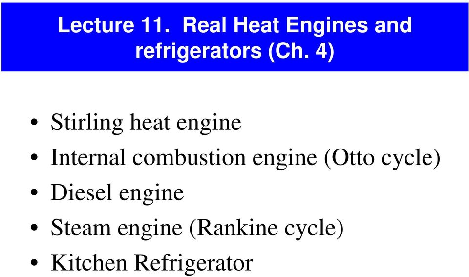 ) Stirling heat engine Internal combustion