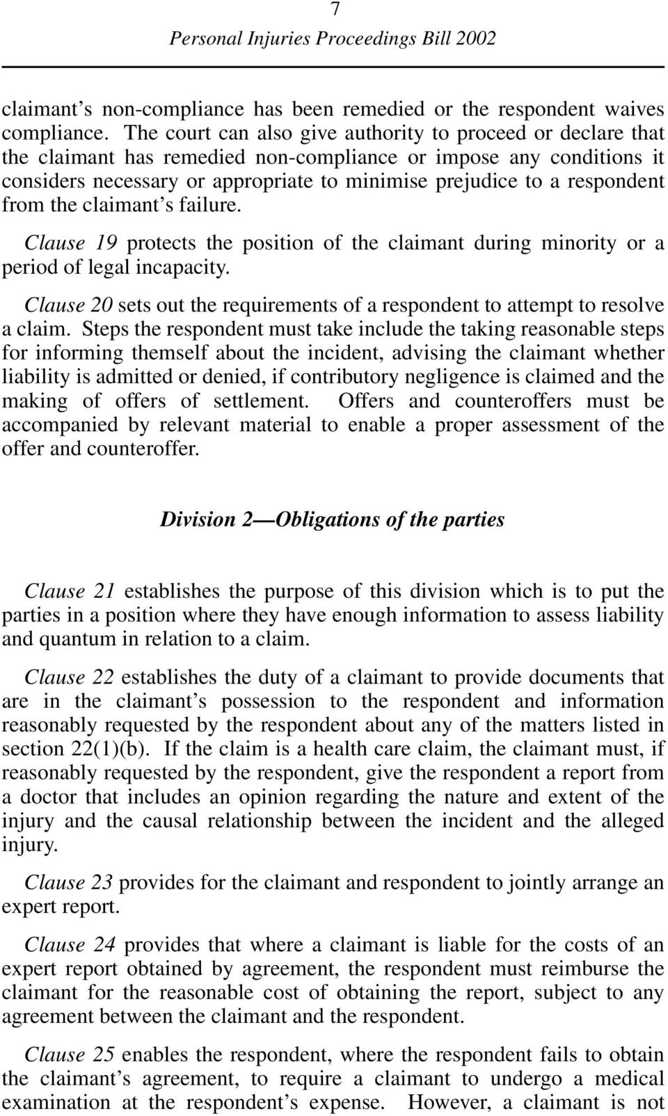 respondent from the claimant s failure. Clause 19 protects the position of the claimant during minority or a period of legal incapacity.