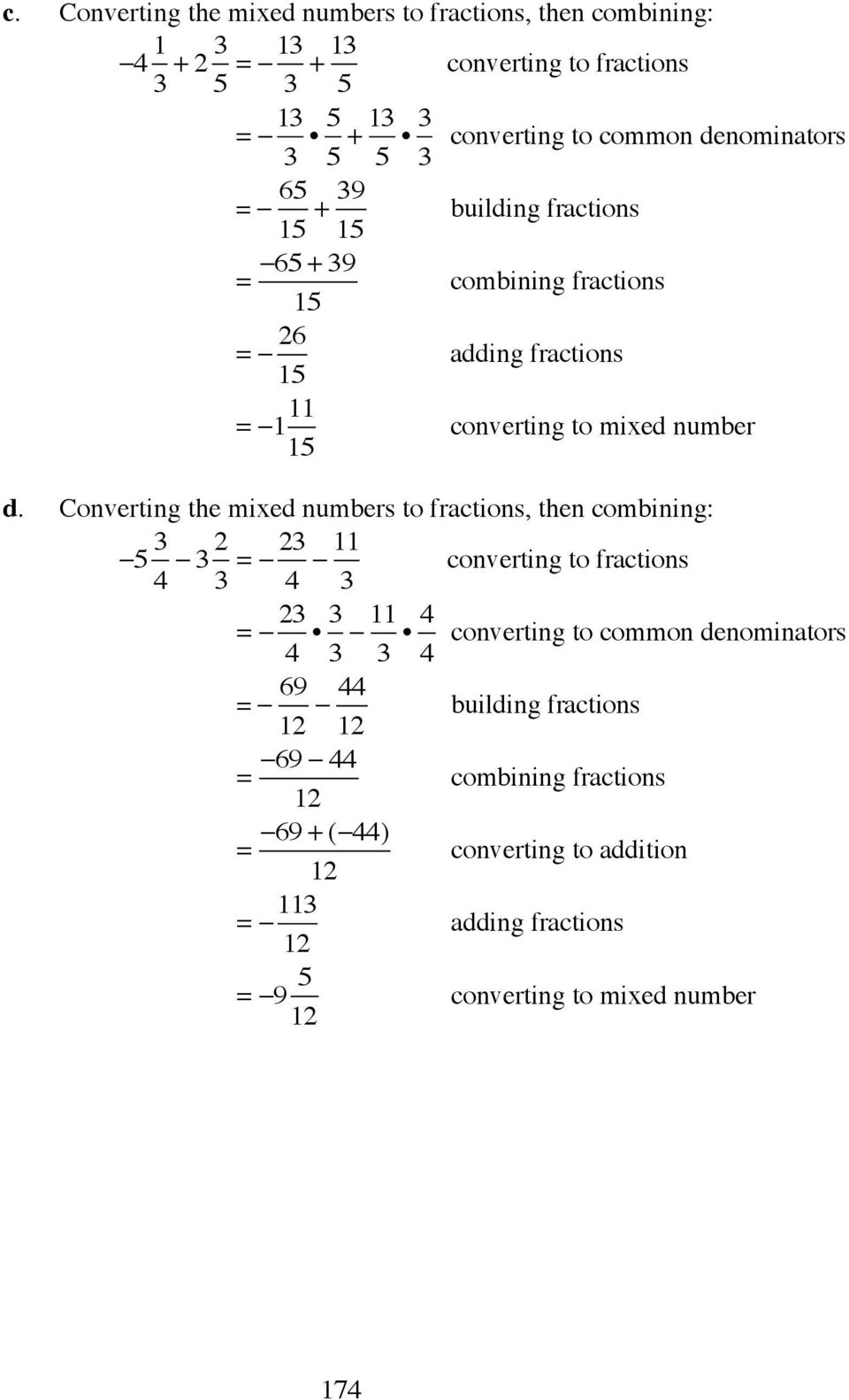 Converting the mixed numbers to fractions, then combining:! 3 4! 3 2 3! 23 4! 11 converting to fractions 3!