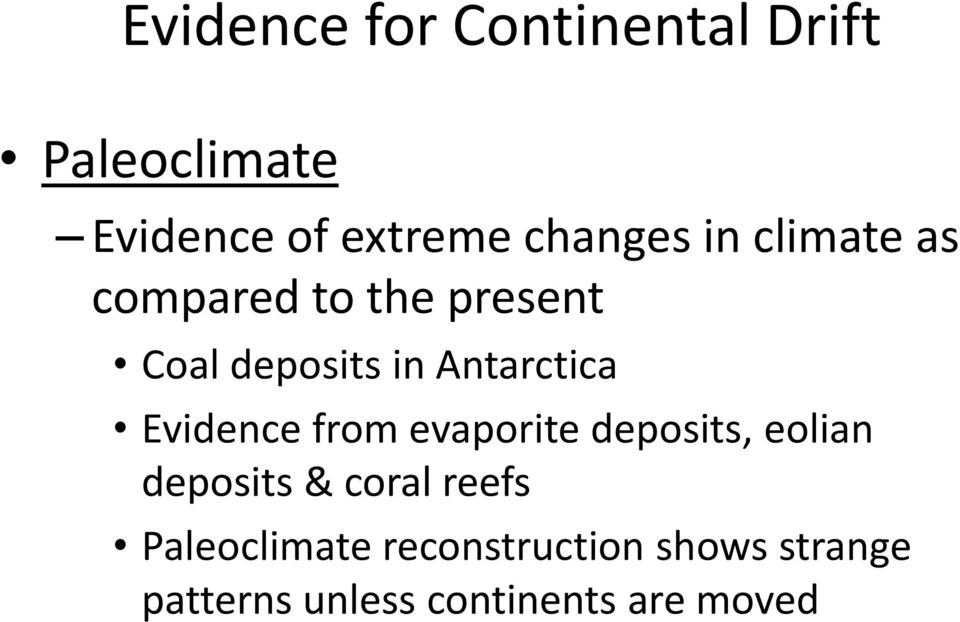 Antarctica Evidence from evaporite deposits, eolian deposits & coral