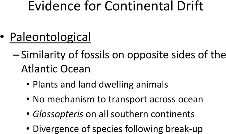 dwelling animals No mechanism to transport across ocean