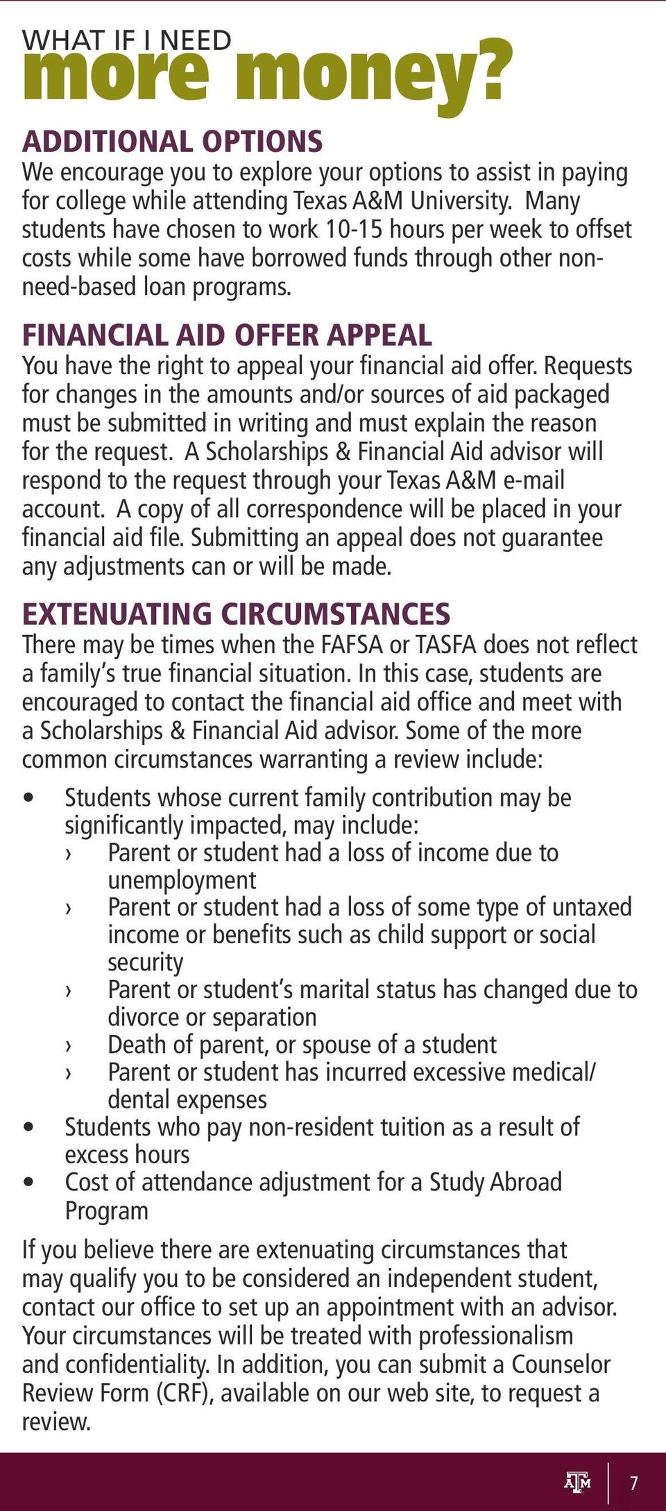 FINANCIAL AID OFFER APPEAL You have the right to appeal your financial aid offer.