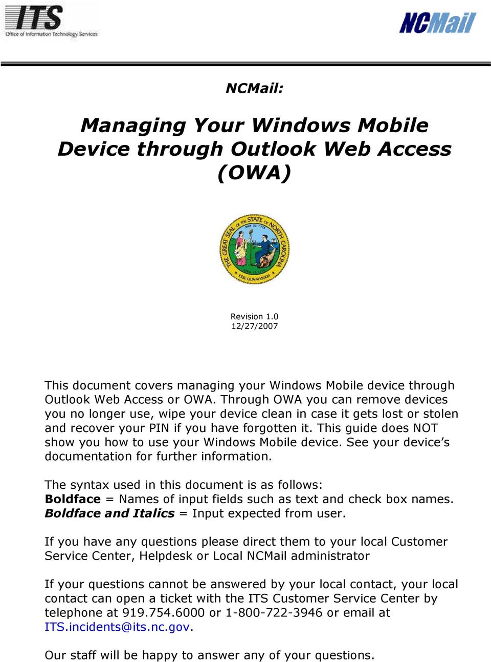 This guide does NOT show you how to use your Windows Mobile device. See your device s documentation for further information.