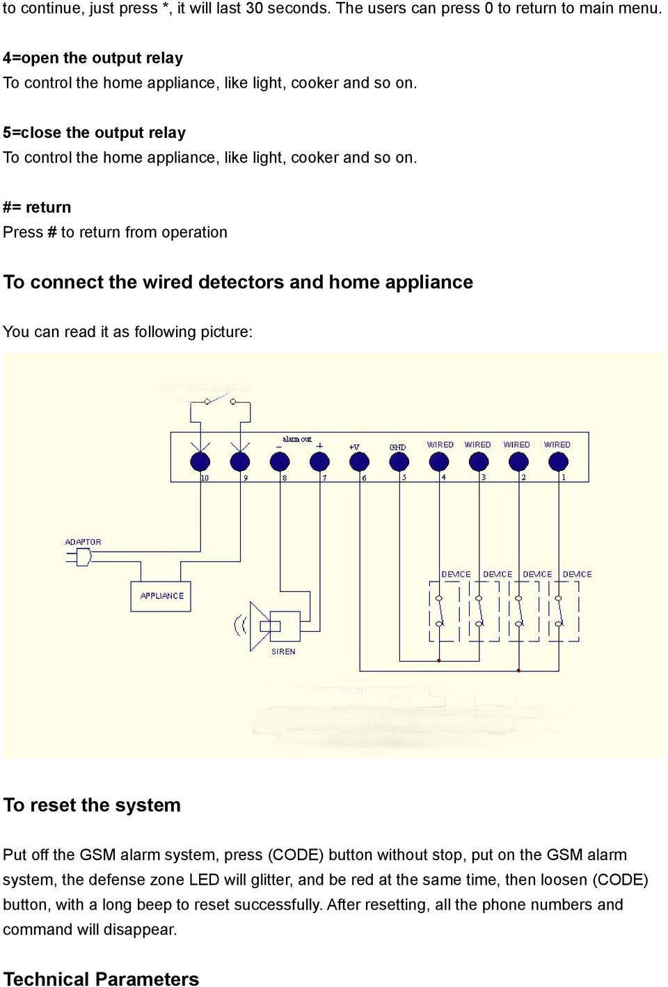 #= return Press # to return from operation To connect the wired detectors and home appliance You can read it as following picture: To reset the system Put off the GSM alarm system,