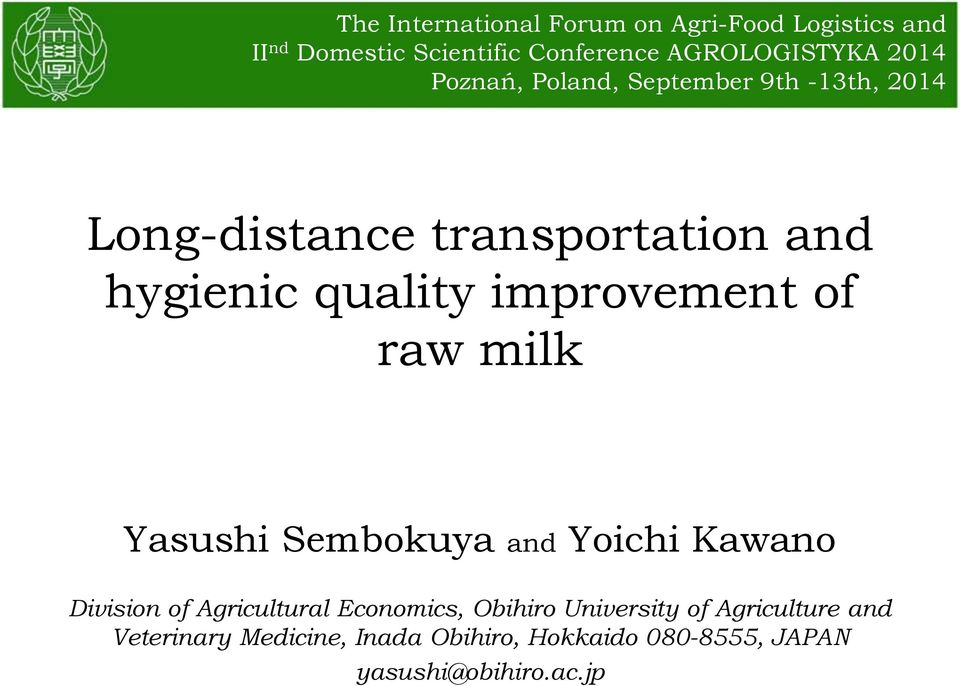 improvement of raw milk Yasushi Sembokuya and Yoichi Kawano Division of Agricultural Economics, Obihiro