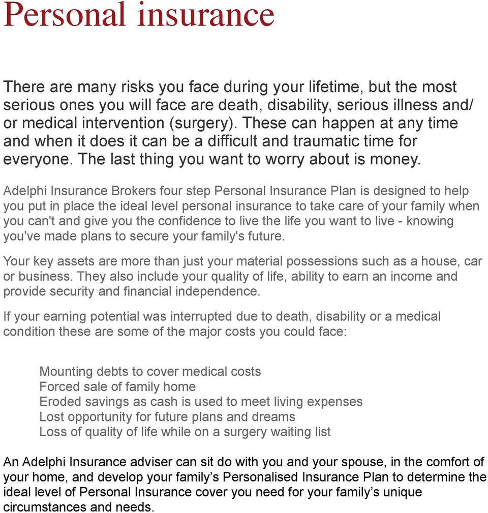 Adelphi Insurance Brokers four step Personal Insurance Plan is designed to help you put in place the ideal level personal insurance to take care of your family when you can't and give you the