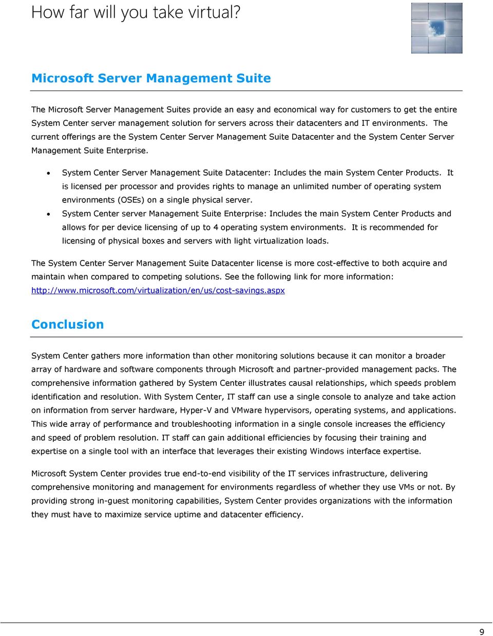 System Center Server Management Suite Datacenter: Includes the main System Center Products.