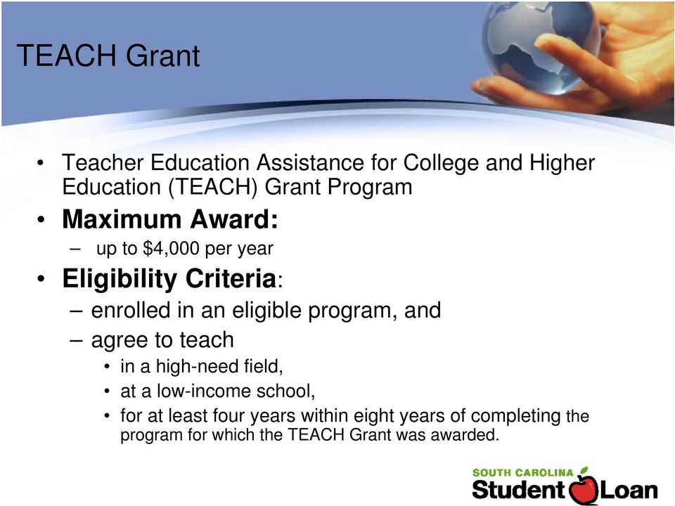 eligible program, and agree to teach in a high-need field, at a low-income school, for at