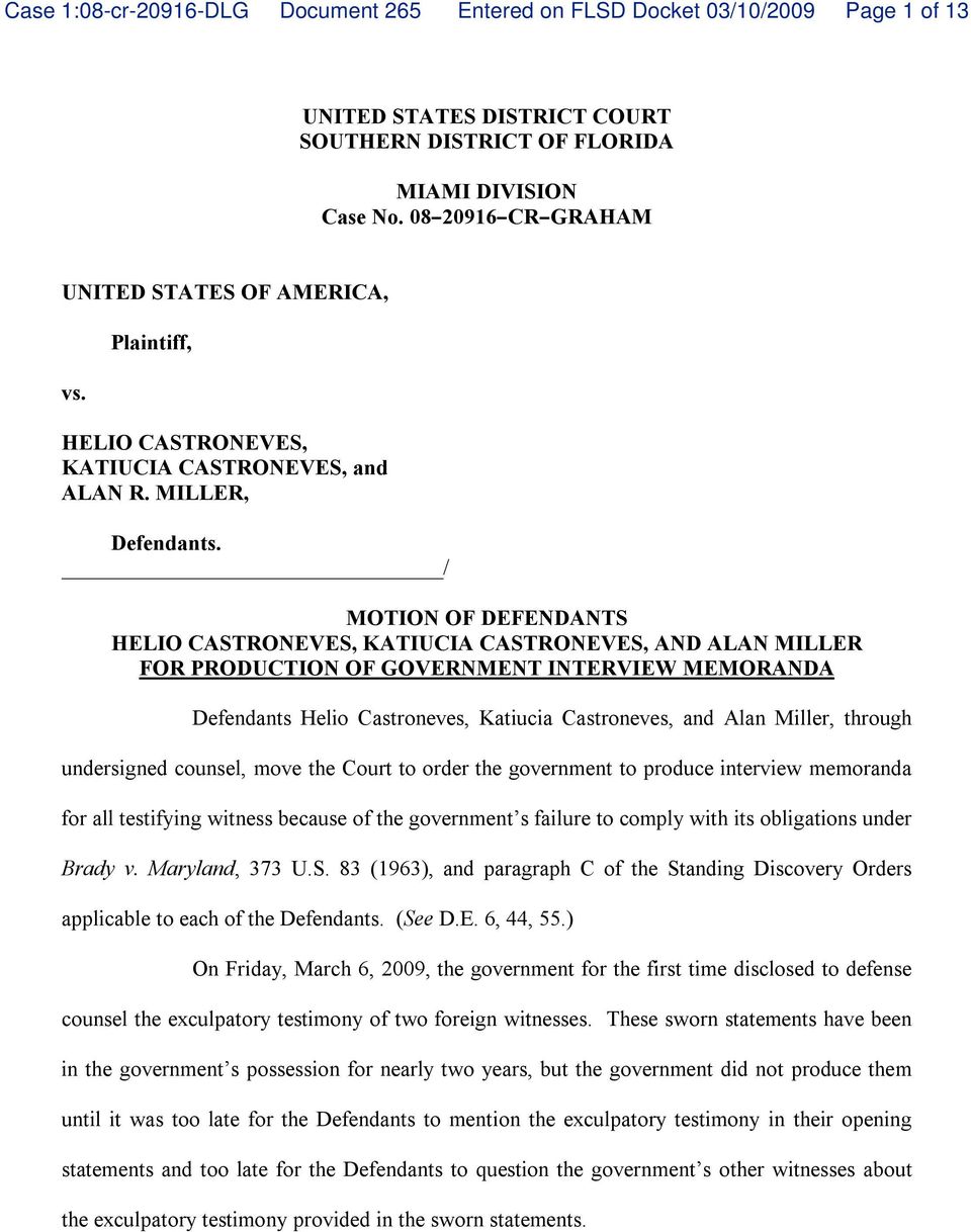 / MOTION OF DEFENDANTS HELIO CASTRONEVES, KATIUCIA CASTRONEVES, AND ALAN MILLER FOR PRODUCTION OF GOVERNMENT INTERVIEW MEMORANDA Defendants Helio Castroneves, Katiucia Castroneves, and Alan Miller,