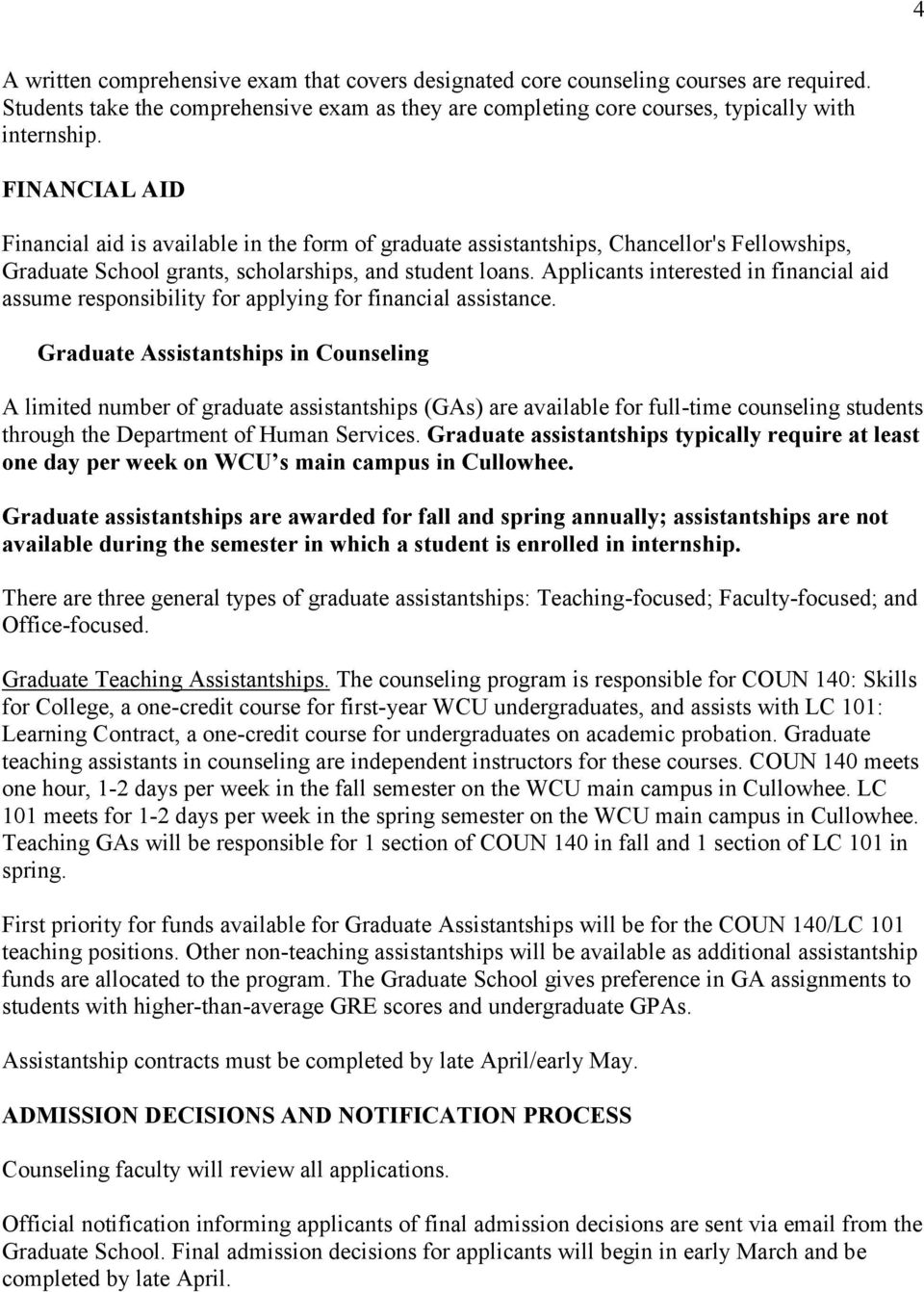 Applicants interested in financial aid assume responsibility for applying for financial assistance.