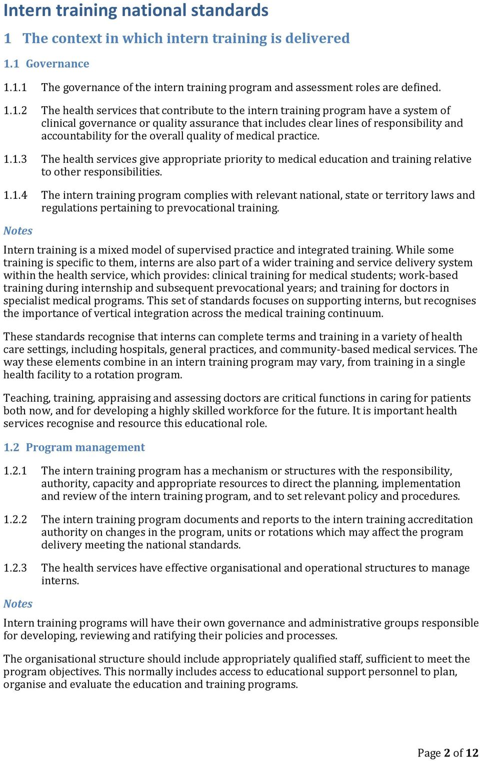 1 Governance 1.1.1 The governance of the intern training program and assessment roles are defined. 1.1.2 The health services that contribute to the intern training program have a system of clinical