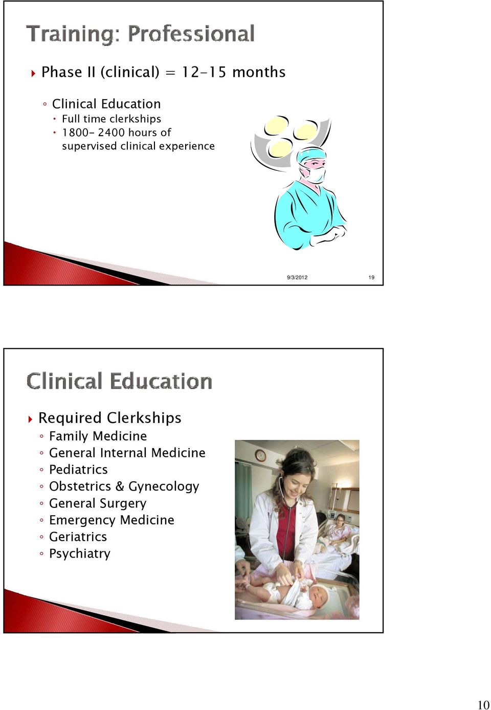 Required Clerkships Family Medicine General Internal Medicine Pediatrics