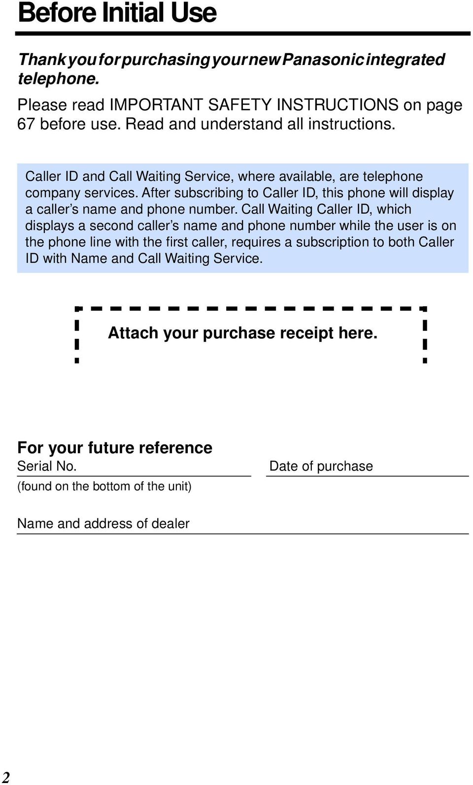 After subscribing to Caller ID, this phone will display a caller s name and phone number.