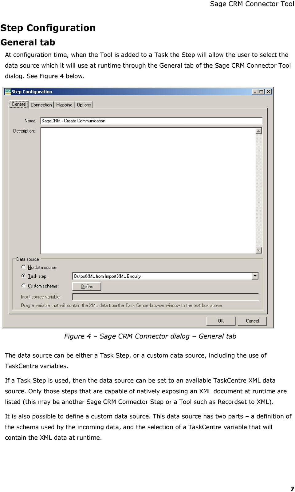 Figure 4 Sage CRM Connector dialog General tab The data source can be either a Task Step, or a custom data source, including the use of TaskCentre variables.