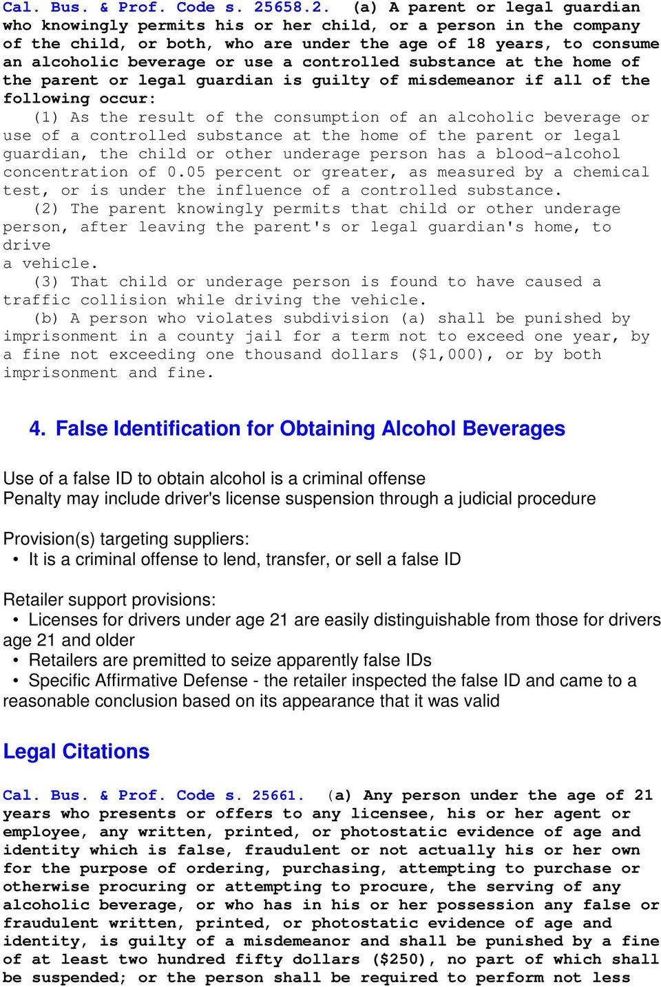 (a) A parent or legal guardian who knowingly permits his or her child, or a person in the company of the child, or both, who are under the age of 18 years, to consume an alcoholic beverage or use a