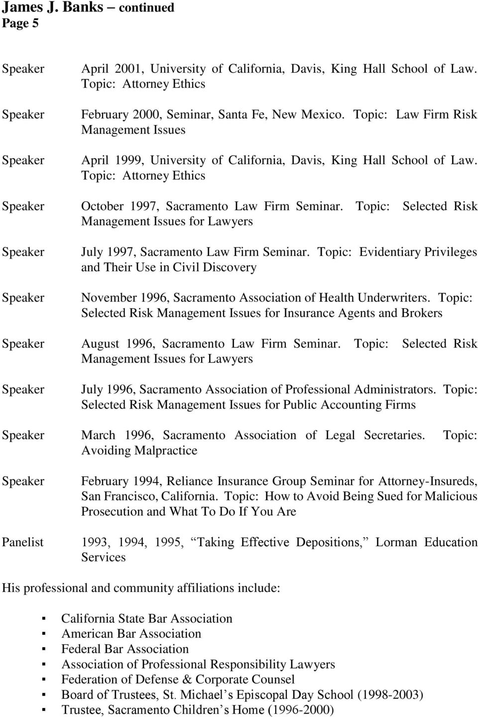 Topic: Selected Risk Management Issues for Lawyers July 1997, Sacramento Law Firm Seminar.