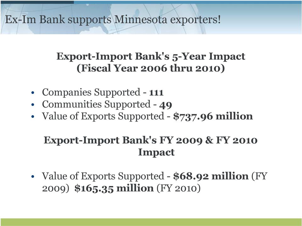 Supported - 111 Communities Supported - 49 Value of Exports Supported - $737.