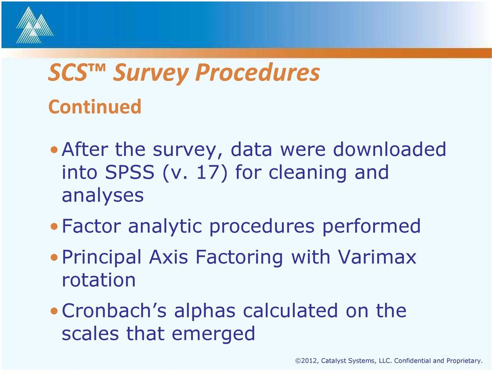 17) for cleaning and analyses Factor analytic procedures