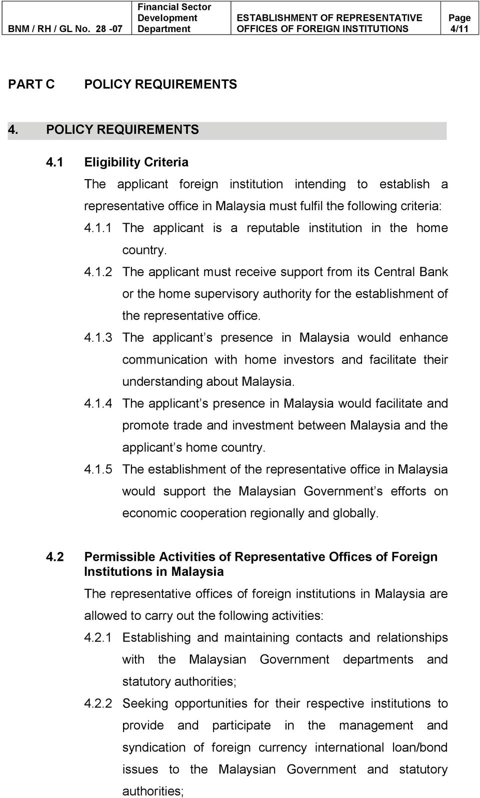 4.1.3 The applicant s presence in Malaysia would enhance communication with home investors and facilitate their understanding about Malaysia. 4.1.4 The applicant s presence in Malaysia would facilitate and promote trade and investment between Malaysia and the applicant s home country.